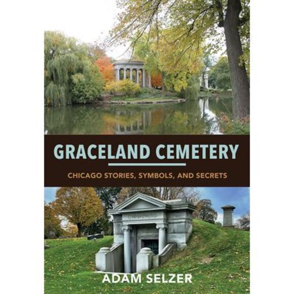 Adam Selzer | Other | Graceland Cemetery Chicago Stories Symbols And ...